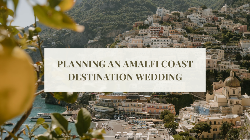 Annette Ambrose Photography, a destination wedding photographer who is also getting married in Positano, shares her guide to traveling to the Amalfi Coast, Italy.